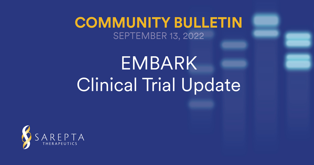 Community Bulletin EMBARK Study (SRP9001301) Enrollment Update